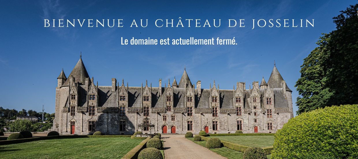Bienvenue au château de Josselin. Le domaine est actuellement fermé.